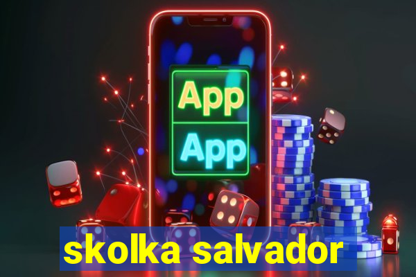 skolka salvador